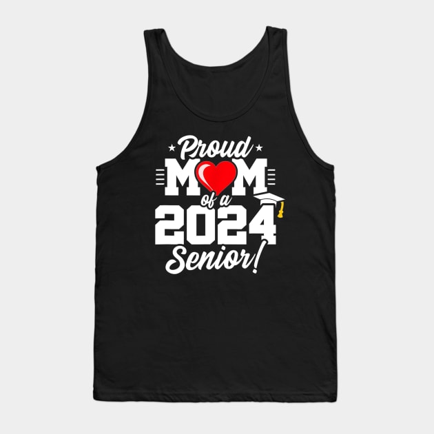 Class of 2024,Senior Year Proud Mom , Senior 2024 Tank Top by Derrick Ly